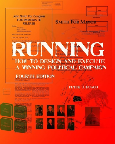 Running How to Design and Execute a Winning Political Campaign