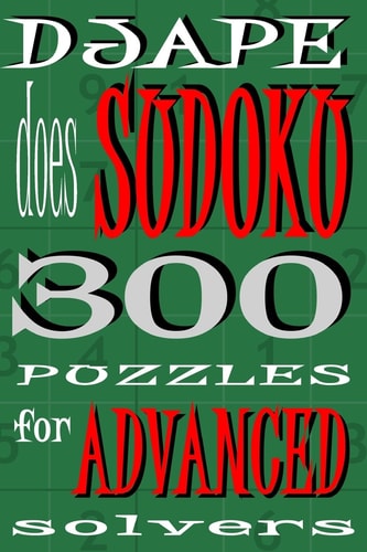 Djape Does Sudoku 300 Puzzles For Advanced Solvers