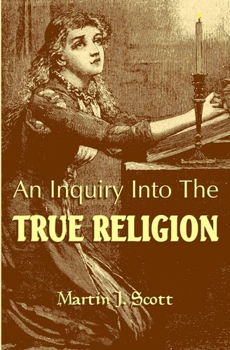 An Inquiry Into the True Religion God and Myself