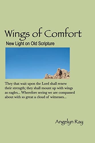 Wings Of Comfort New Light On Old Scripture