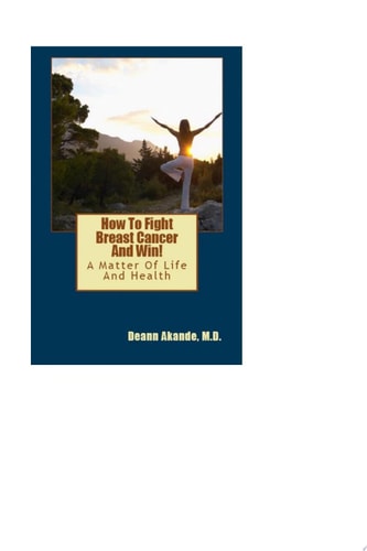 How To Fight Breast Cancer And Win! A Matter Of Life And Health