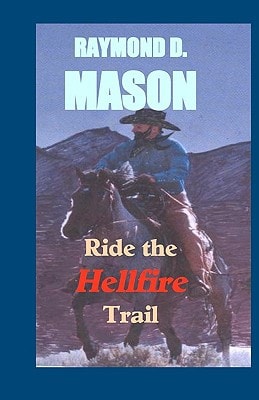 Ride The Hellfire Trail A Quirt Adams Adventure