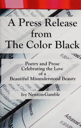 A Press Release from the Color Black Poetry and Prose Celebrating the Love of a Beautiful Misunderstood Beauty