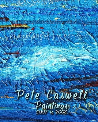 Pete Caswell Paintings 2007 To 2008