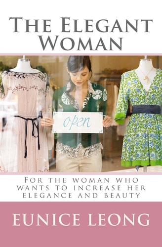 The Elegant Woman Popular Pages of Www. Elegantwoman. Org, Now Available in a Book