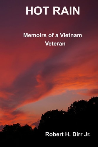 Hot Rain Memoirs of a Vietnam Veteran