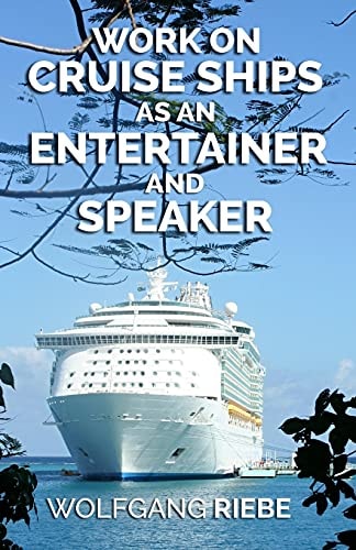 Work on Cruise Ships As an Entertainer and Speaker