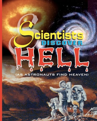 Scientists Discover Hell As Astronauts Find Heaven