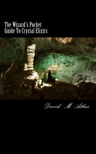 The Wizard's Pocket Guide To Crystal Elixirs