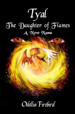 Tyal, the Daughter of Flames A New Name