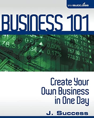 Business 101 Create Your Own Business In One Day