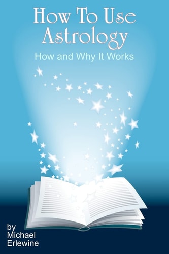 How To Use Astrology How And Why It Works