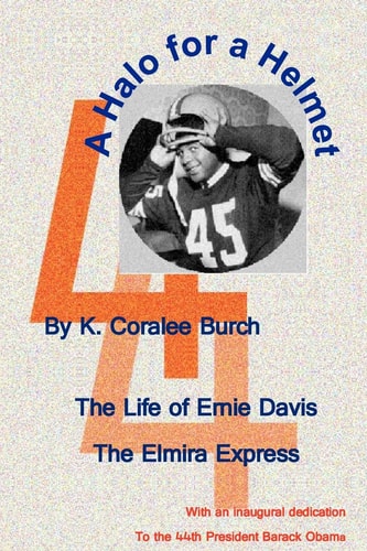 A Halo For A Helmet The Whole Story Of Ernie Davis