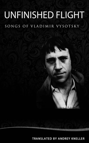 Unfinished Flight Songs of Vladimir Vysotsky