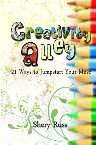 Creativity Alley 21 Ways To Jumpstart Your Muse