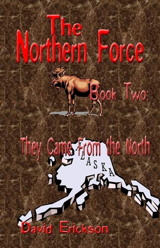 The Northern Force Book Two They Came From The North