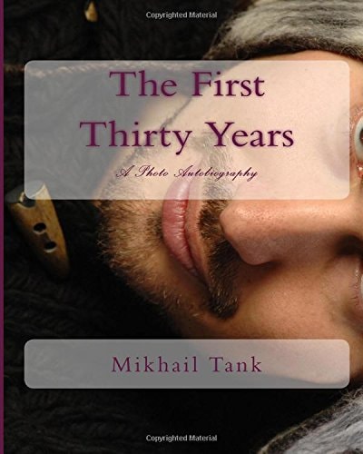The First Thirty Years A Photo Autobiography