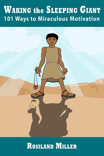 Waking The Sleeping Giant 101 Ways To Miraculous Motivation
