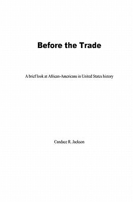 Before The Trade A Brief Look At African-Americans In United States History
