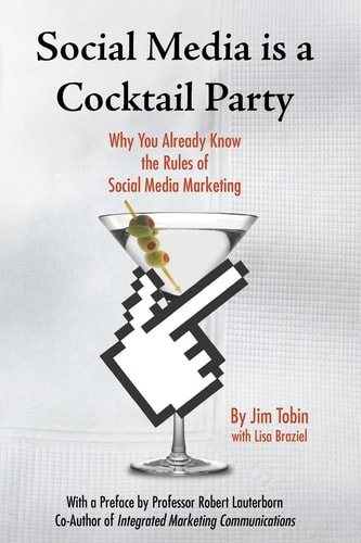 Social Media is a Cocktail Party Why You Already Know the Rules of Social Media Marketing