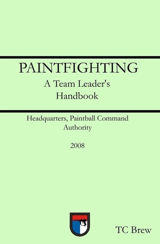 Paintfighting A Team Leader's Handbook