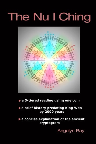 The Nu I Ching A 3-Tiered Reading Using One Coin, and a Brief History Predating King Wen by 2000 Years