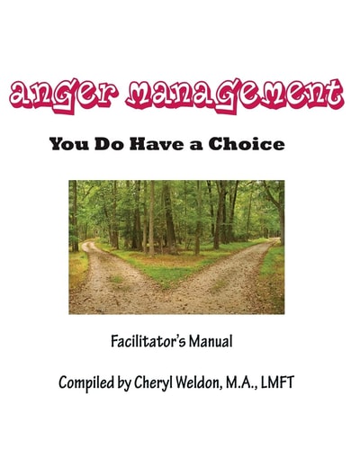 Anger Management- You Do Have a Choice Facilitator's Manual