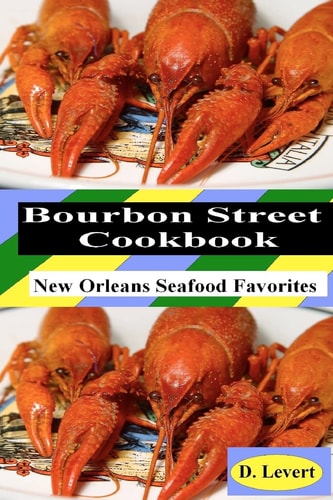 Bourbon Street CookBook New Orleans Seafood Favorites