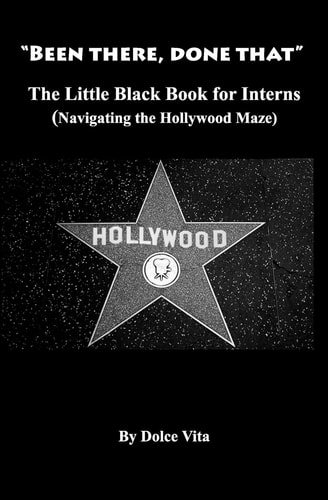 The Little Black Book for Interns How to Navigate the Hollywood Maze