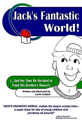 Jack's Fantastic World (...And The Time He Decided To Paint His Brother's House!)
