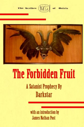 The Forbidden Fruit A Satanist Prophecy By Darkstar
