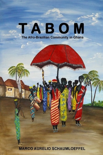 Tabom The Afro-Brazilian Community in Ghana