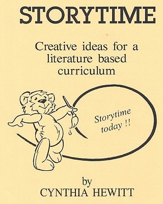 Its Storytime Creative Literature Based Curriculum For The Pre-School Classroom.