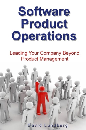 Software Product Operations Leading Your Company Beyond Product Management