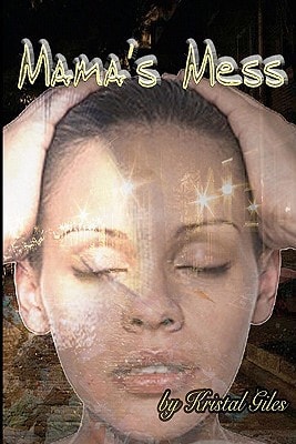 Mama's Mess Freedom From Deadly Relationships