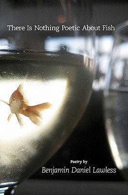 There Is Nothing Poetic About Fish