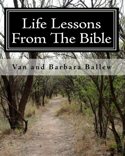 Life Lessons From The Bible A Bible Study Workbook For Groups 0R Individuals