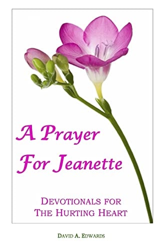 A Prayer For Jeanette Devotionals For The Hurting Heart