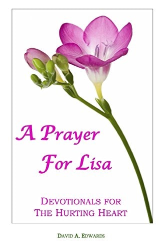 A Prayer For Lisa Devotionals For The Hurting Heart