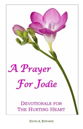 A Prayer For Jodie Devotionals For The Hurting Heart