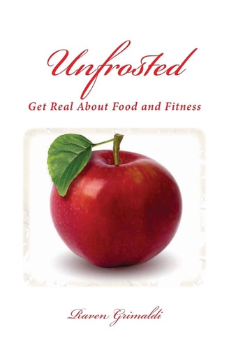 Unfrosted Get Real About Food And Fitness