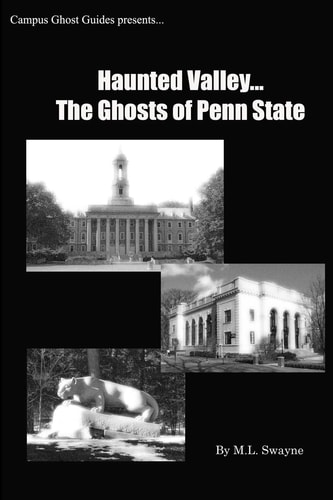 Haunted Valley-- The Ghosts of Penn State