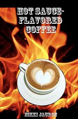 Hot Sauce-Flavored Coffee The Proper Care and Feeding of Your Lovely Aquarian