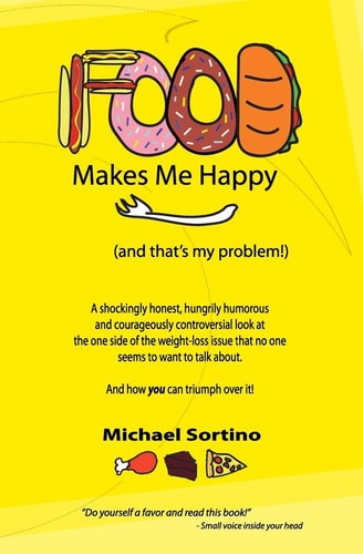 Food Makes Me Happy (and That's My Problem!)
