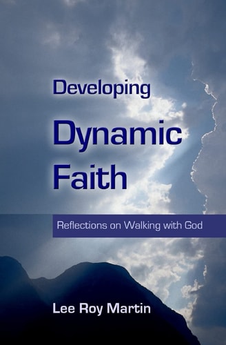 Developing Dynamic Faith Reflections On Walking With God