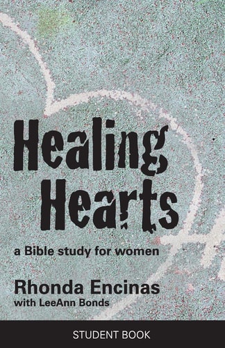 Healing Hearts, A Bible Study For Women Student Book