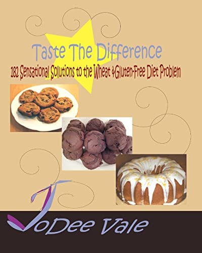 Taste the Difference 182 Sensational Solutions to the Wheat and Gluten-Free Diet Problem