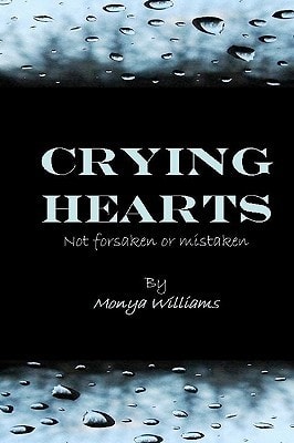 Crying Hearts Not Forsaken Or Mistaken