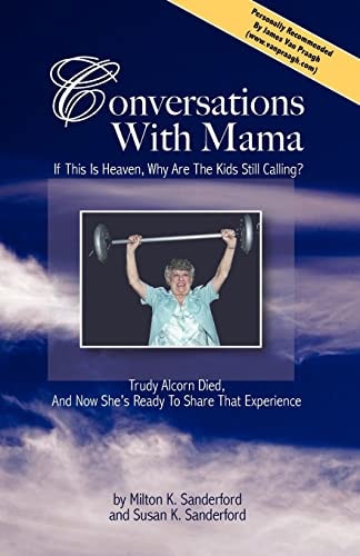 Conversations With Mama If This Is Heaven, Why Are The Kids Still Calling?