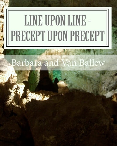 Line Upon Line - Precept Upon Precept A Bible Study Work Book For Groups Or Individuals